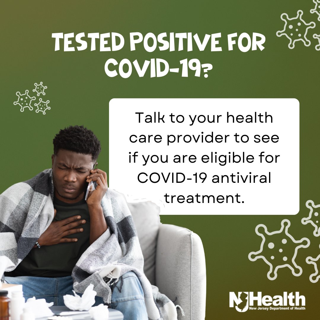 Tested positive for COVID-19? Talk to your health care provider to see if you are eligible for an antiviral treatment to help you recover. Don’t forget to act fast! Learn more: aspr.hhs.gov/COVID-19/Treat… #HealthierNJ #COVIDAntiviral