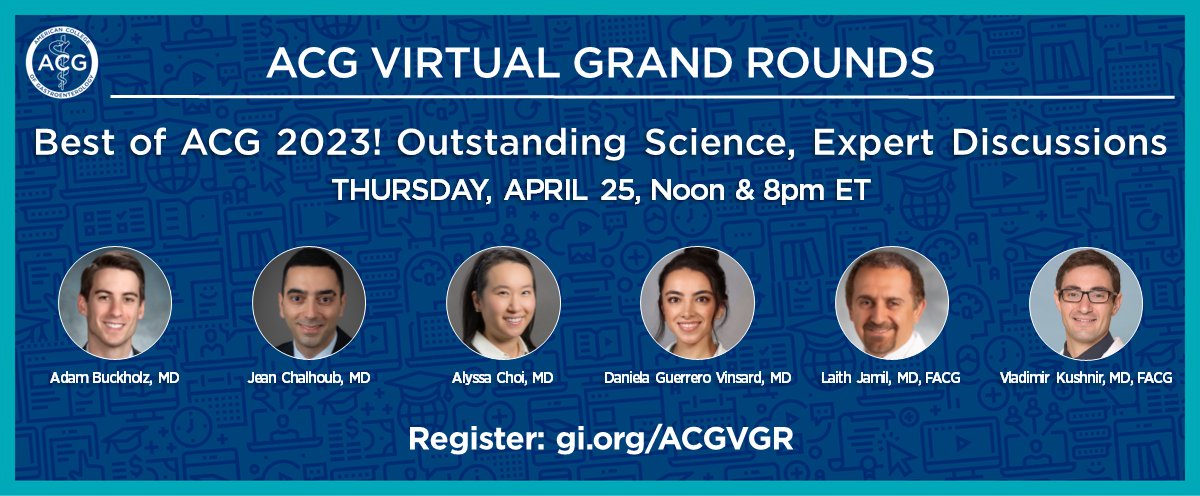 TODAY at Noon & 8pm ET: ACG Virtual Grand Rounds - Best of #ACG2023! Outstanding Science, Expert Discussions ➡️ register.gotowebinar.com/register/56935… @AdamBuckholz @Jean_Chalhoub @AlyssaChoiMD @DVinsard @VMKGIMD