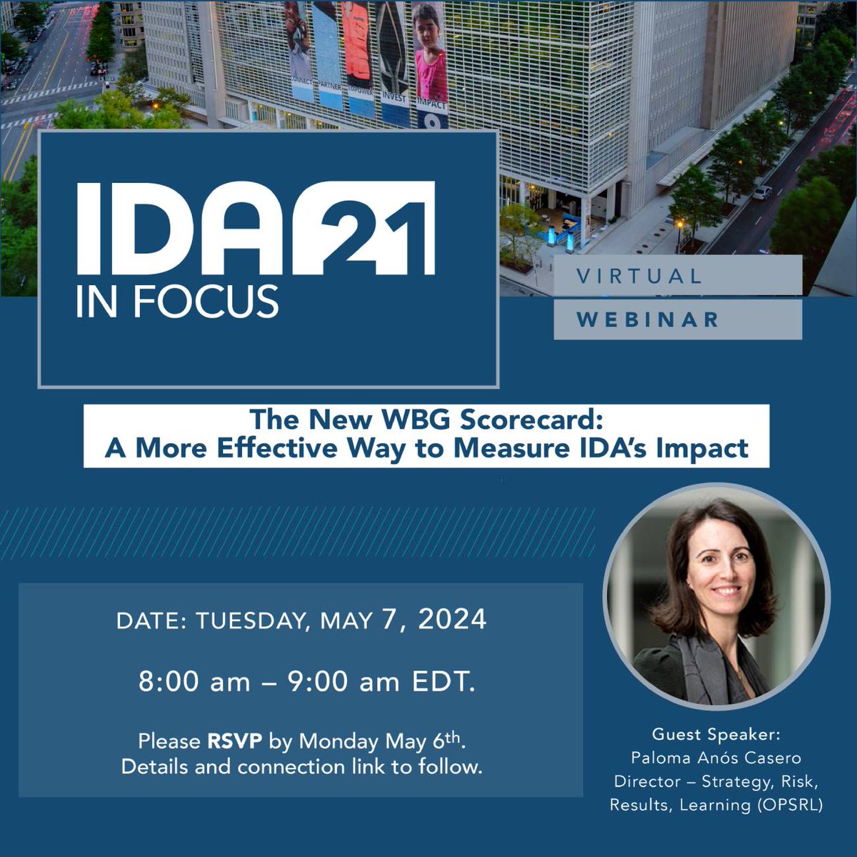 The @WorldBank's new streamlined Corporate Scorecard will improve the way we track progress in IDA countries. Join us for a new #IDAinFocus🔭 Webinar featuring guest speaker, Paloma Anos Casero. 📅 Tues, May 7 ⏰8:00 am EDT ℹ️ wrld.bg/lhEg50Rngcy #IDAworks #IDA21
