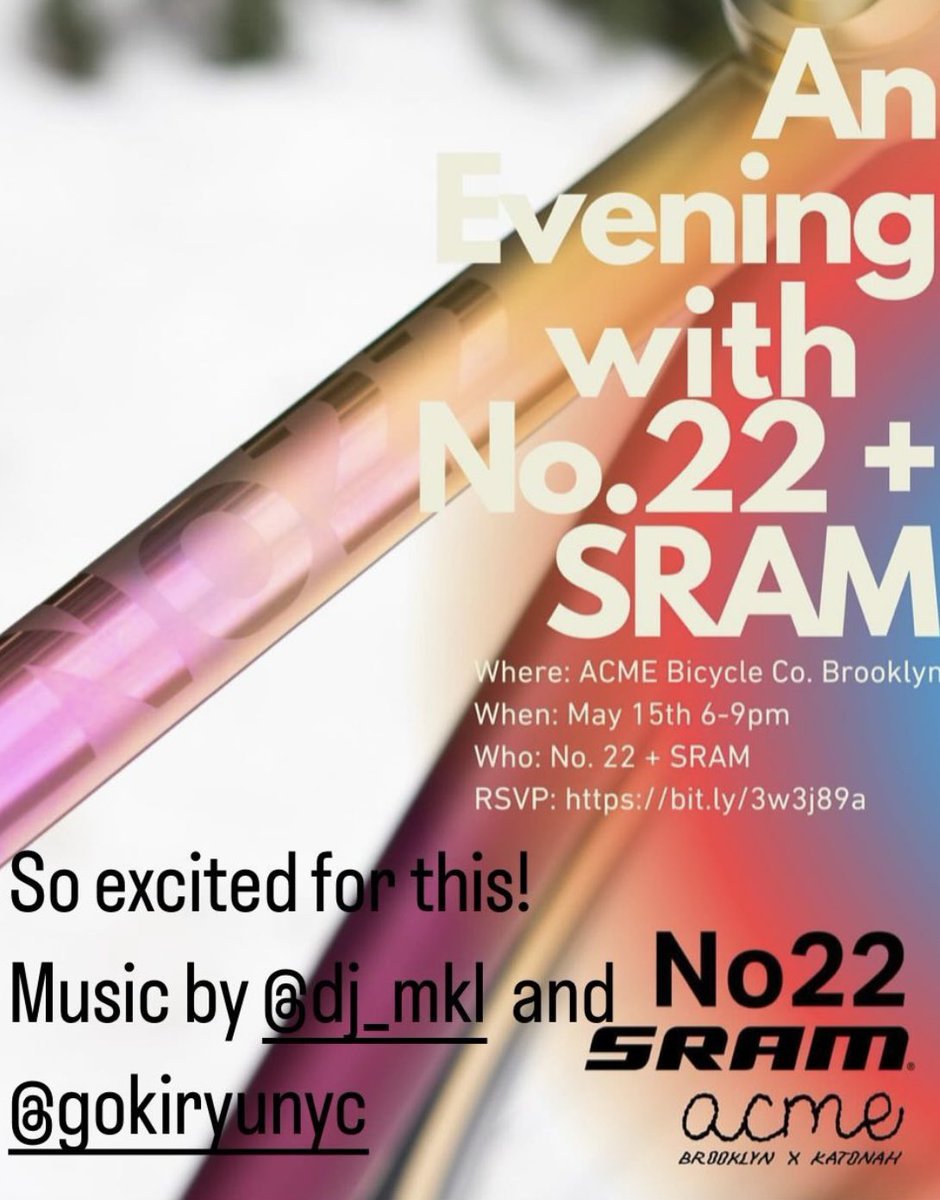An evening with <a href="/22bikes/">Dennie JJ</a> and <a href="/sramroad/">SRAM Road</a> at ACME Brooklyn. 
Music by MKL &amp; Go Kiryu

May 15th.
6-9pm.