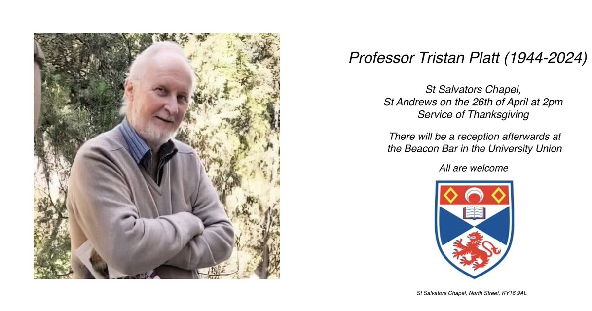 Tomorrow at 2pm there will be a service of thanksgiving for the life of Professor Tristan Platt in St Salvator's Chapel, followed by a reception at the Beacon Bar in the Students' Association. All are welcome.