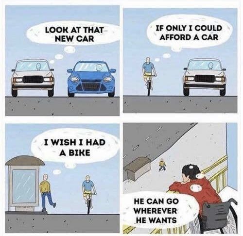 Always be grateful for what you have