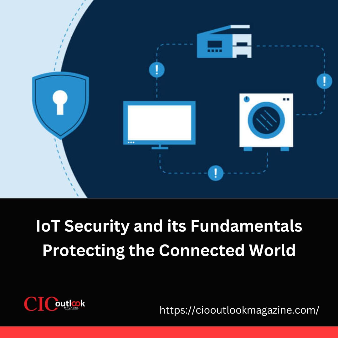 IoT Security and its Fundamentals Protecting the Connected World

For More Details: shorturl.at/hDRT8

#ciooutlook #MagazinesforEntrepreneurs #InternationalBusinessMagazine #businessmagazine #entrepreneursforglobalbusinesses #IoTSecurity #technology