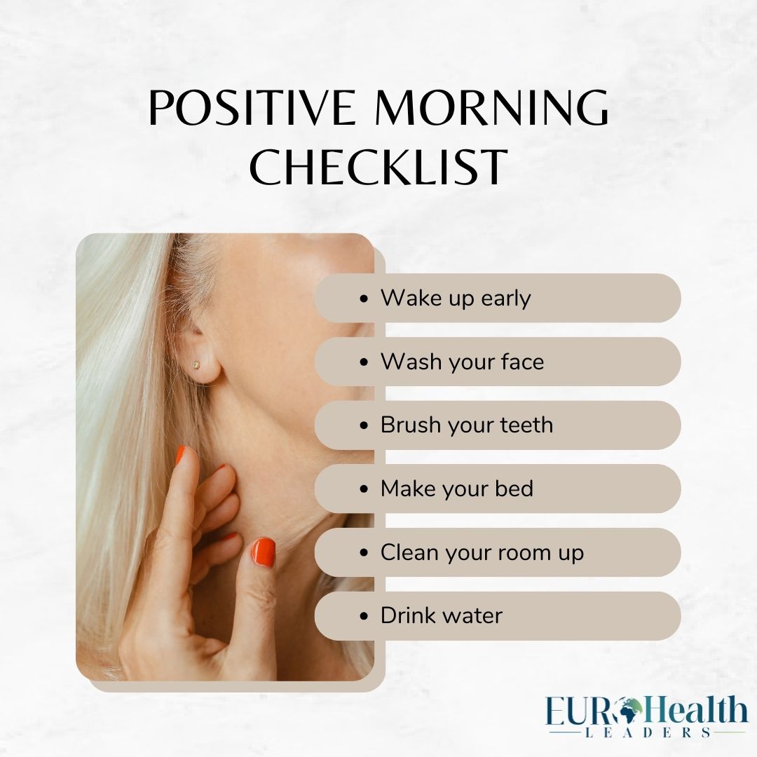 Start your day right with a positive morning checklist! Embrace gratitude, set intentions, and cultivate positivity every morning.

#PositiveMornings #MorningRoutine #GratitudePractice #MindfulLiving #SelfCare #PositiveVibes #EuroHealthLeaders #DailyPost #HealthyHabits