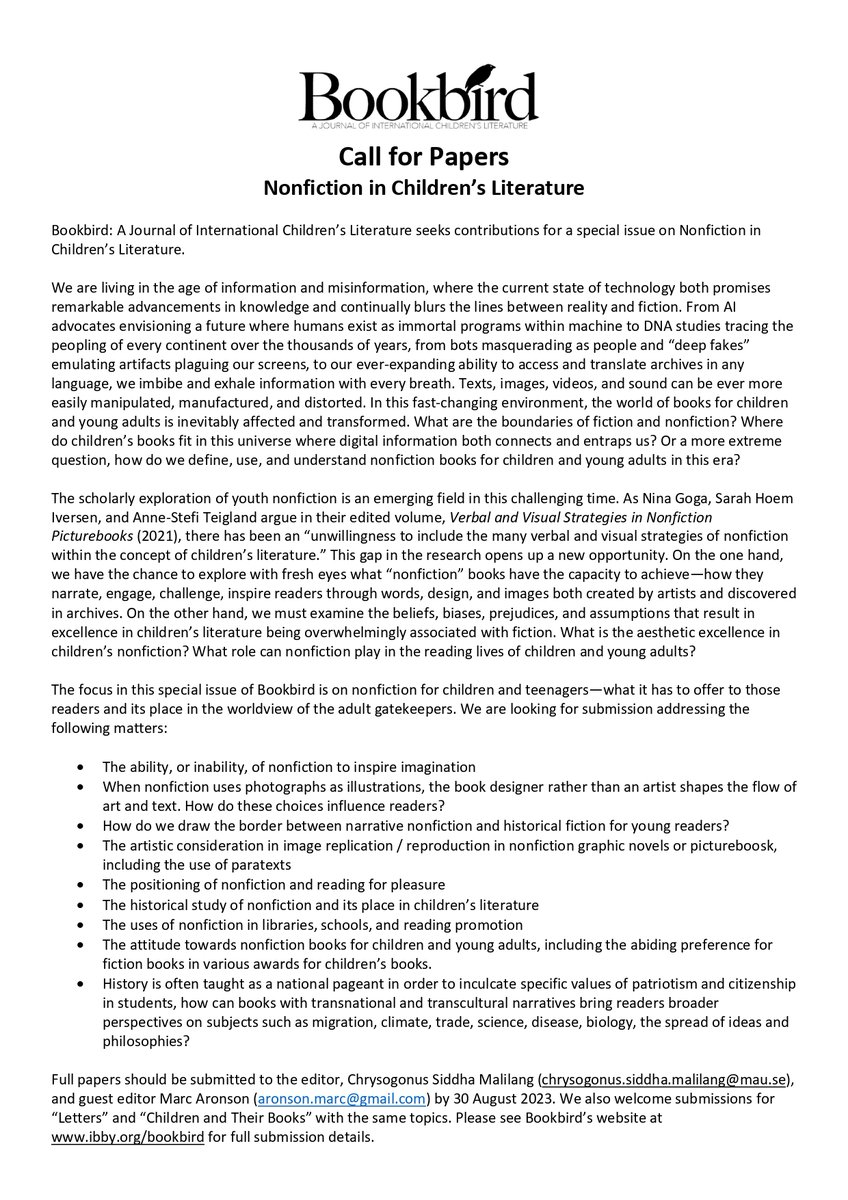 Int'l Research Society for Children's Literature (@irscl_news) on Twitter photo #CFP: "Nonfiction in Children’s Literature"
Bookbird: A Journal of International Children’s Literature
Deadline: 30 August 2024
Submissions: Chrysogonus Siddha Malilang (chrysogonus.siddha.malilang@mau.se) and Marc Aronson (aronson.marc@gmail.com)
Website: ibby.org/bookbird #CFP: "Nonfiction in Children’s Literature"
Bookbird: A Journal of International Children’s Literature
Deadline: 30 August 2024
Submissions: Chrysogonus Siddha Malilang (chrysogonus.siddha.malilang@mau.se) and Marc Aronson (aronson.marc@gmail.com)
Website: ibby.org/bookbird