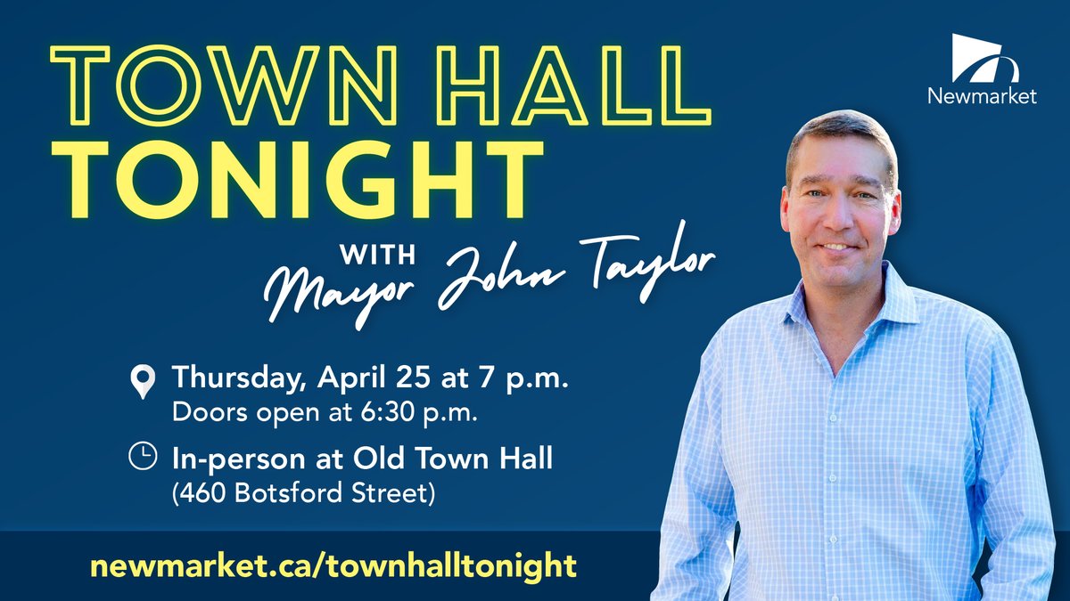 Join Mayor John Taylor at “Town Hall Tonight” to hear about #Newmarket’s vibrant future. 🗓️ Tonight (April 25) at 7 p.m. Doors open at 6:30 p.m. 📍In person at Old Town Hall (460 Botsford St) Info: newmarket.ca/townhalltonight