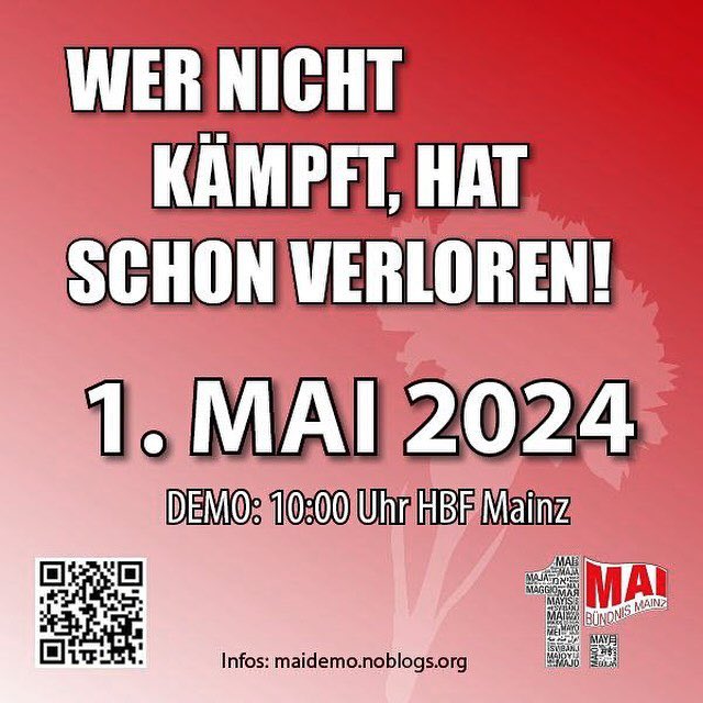 Heraus zum 1. Mai 2024!

Zugtreffpunkt für die Demonstration in #Mainz ist 9:10 Uhr, Gleis 3, #Wiesbaden Hbf

#1Mai #1Mai2024 #erstermai #Revolution #1Mayıs