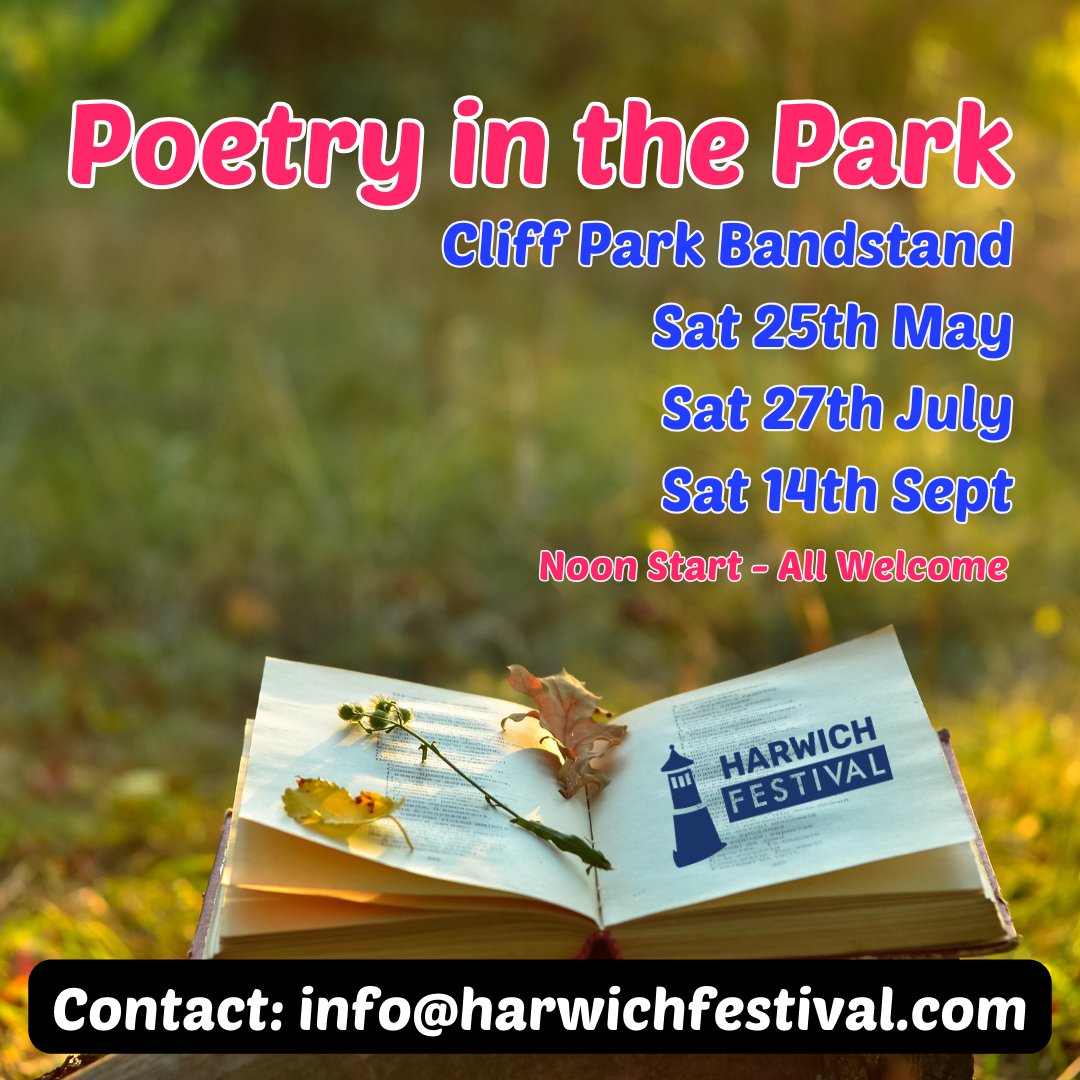 Calling all Poets! Join us in Cliff Park, Dovercourt this summer for some fantastic Open Mic Poetry in the Park! Each poet will have up to 10 minutes per slot with a headline act at the end of the session. All welcome. info@harwichfestival.com for details.