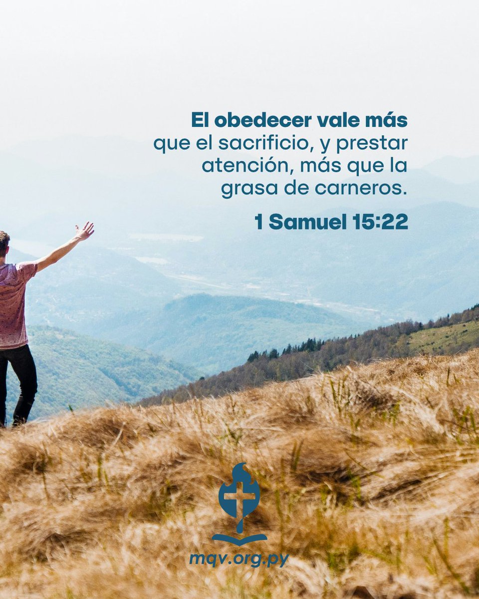 Para Dios siempre será más valiosa la obediencia que cualquier otra acción que aparentemente hagamos por Él y que Él no lo pidió. Agradémoslo siendo obedientes 🔥🙌 #VersículoDelDíaMQV