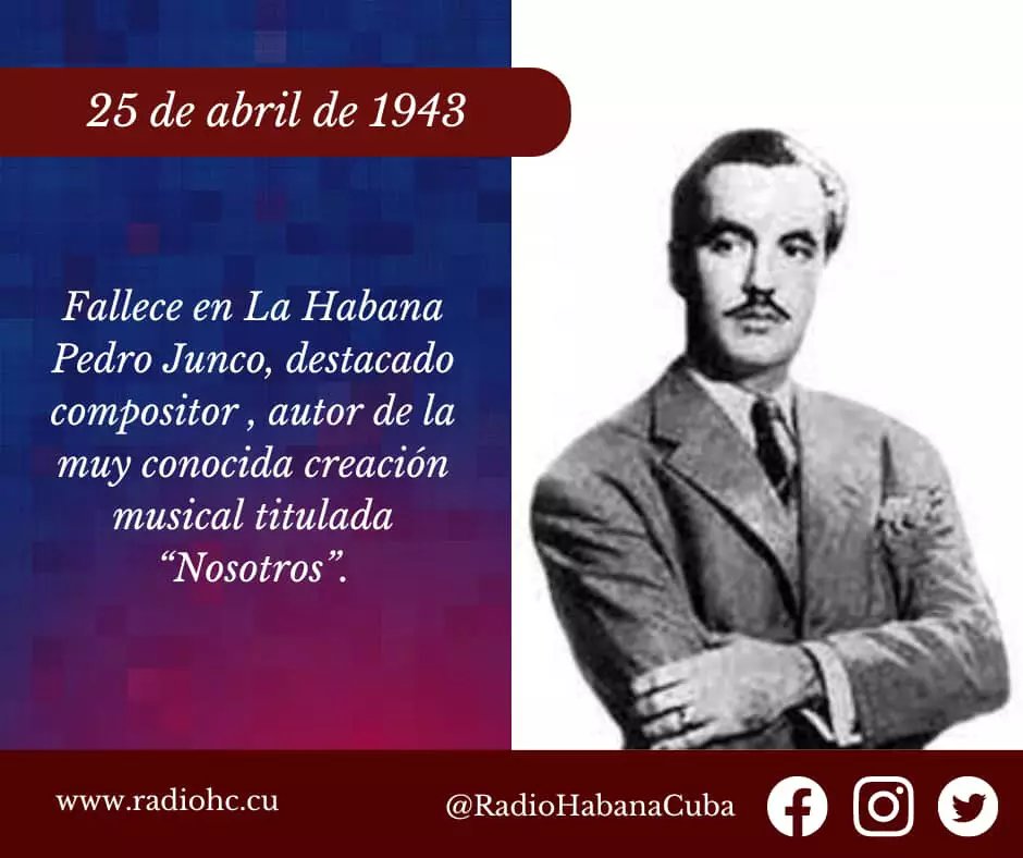 #HoyEnLaHistoria: Fallece en #LaHabana Pedro Junco, destacado compositor, autor de la muy conocida creación musical titulada 'Nosotros'.
#TenemosMemoria #CubaHonra #SomosCuba