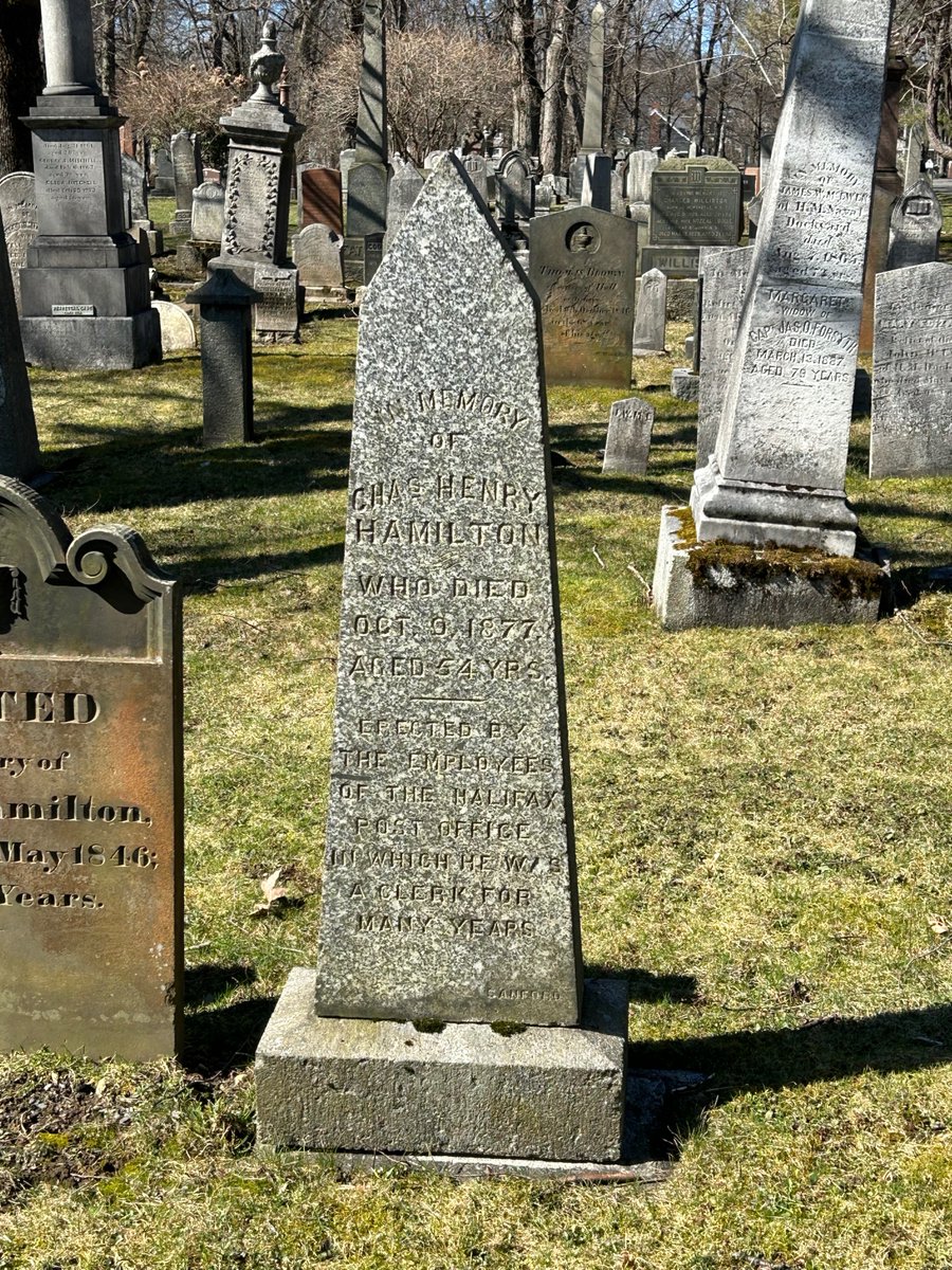 IN MEMORY OF CHAS HENRY HAMILTON OCT 9 1877 AGED 54 YEARS ERECTED BY THE EMPLOYEES OF THE HALIFAX POST OFFICE IN WHICH HE WAS A CLERK FOR MANY YEARS Charles lived on Lockman St. This stone is right next to Joseph Hamilton (see yesterday.) It seems likely it is his son Camp Hill