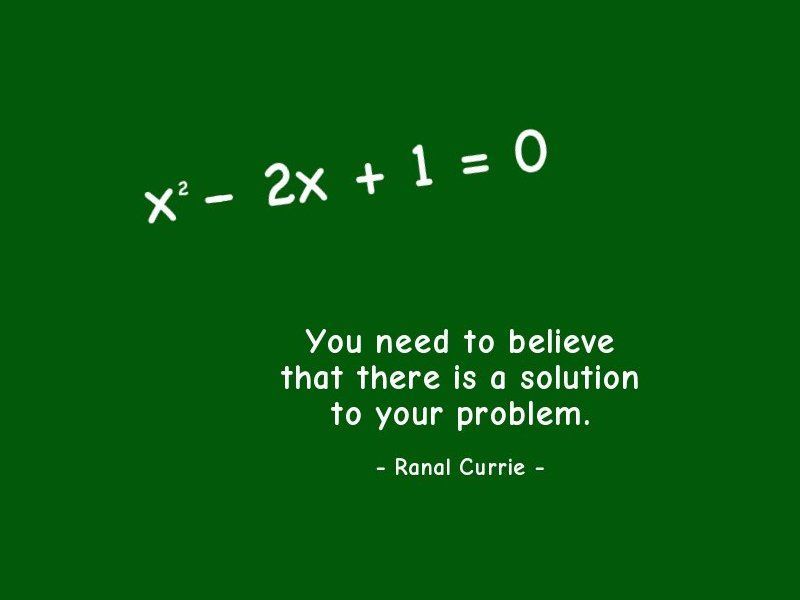You need to believe that there is a solution to your problem. #quote #quotesmith55 #problems #belief #ThursdayThoughts