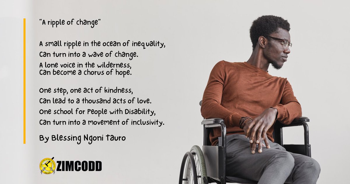 “One step, one act of kindness Can lead to a thousand acts of love. One school for People with Disability Can turn into a movement of inclusivity’” A Ripple of Change, a poem by Blessing Ngoni Tauro. #FightInequality #FeminomicsZw #TakeAction