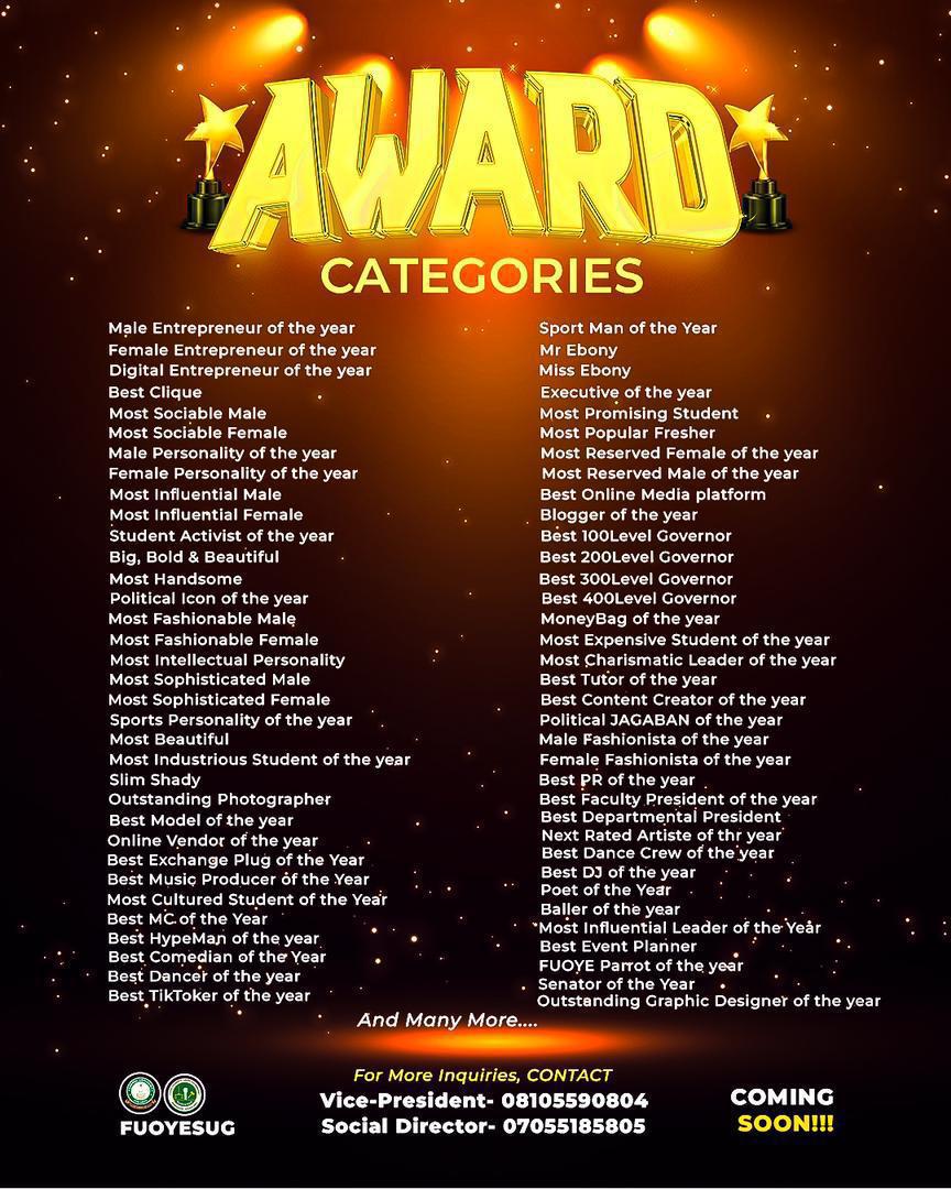 fuoyesug.com.ng/fuoyesug-award…   THERE ARE MORE CATEGORIES OF AWARDS ON THE LINK WE CANT HAVE IT ALL ON THE GRAPHICS CHECK OUT THE LINK ALL nomination Ends on the 5th of May 11:59pm 2024  Make sure you contact Either the Fuoyesug Social Director or Vice President to Validate Your Award