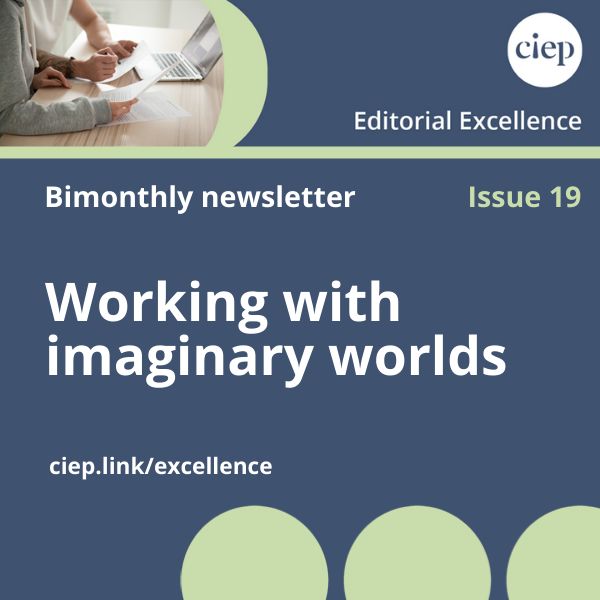 Editorial Excellence Issue 19 explores working with words in imaginary worlds. Here’s where to read it! 📃 ciep.uk/resources/news…