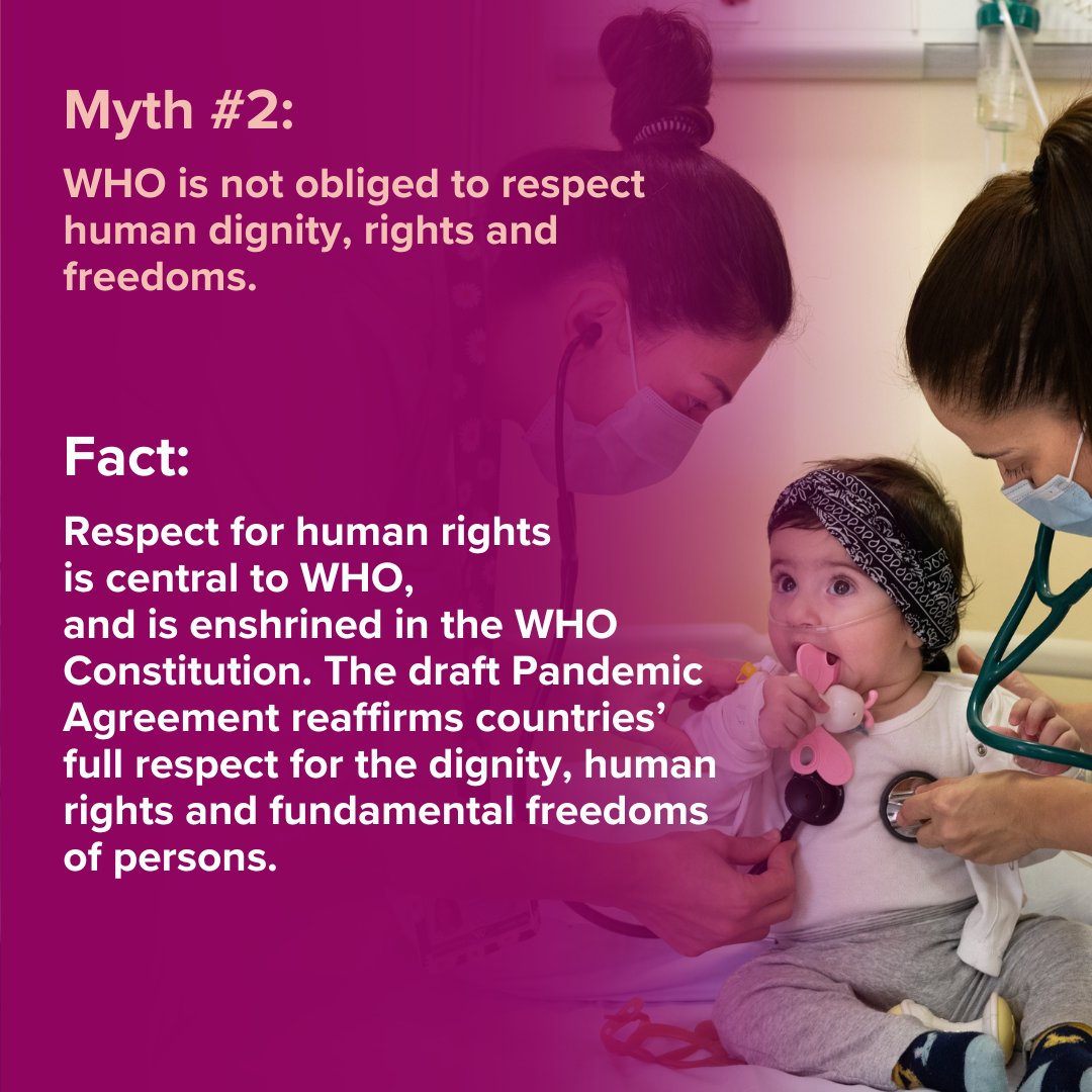📢Debunking the myths around the #PandemicAccord.

🔴Myth: WHO is not obliged to respect human dignity, rights & freedoms.
❌False.

✅Fact: The respect for human rights is central to all WHO does & is enshrined in WHO Constitution, which the Pandemic Agreement cannot change.