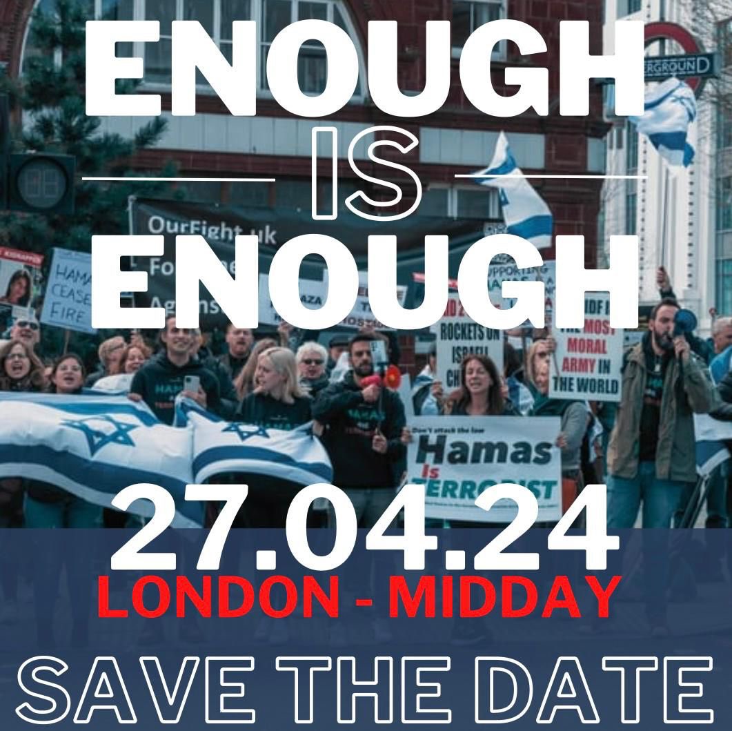 Call to action for my  uk followers: 

Message from the organisers:
SATURDAY 27th APRIL ‘24 🕰️ 12:30PM , Central London 

We will not allow terrorist sympathisers to dominate our streets!  

ENOUGH IS ENOUGH.     
X: @eie2024 
Insta: @enough_is_enough_ldn  
Share svp