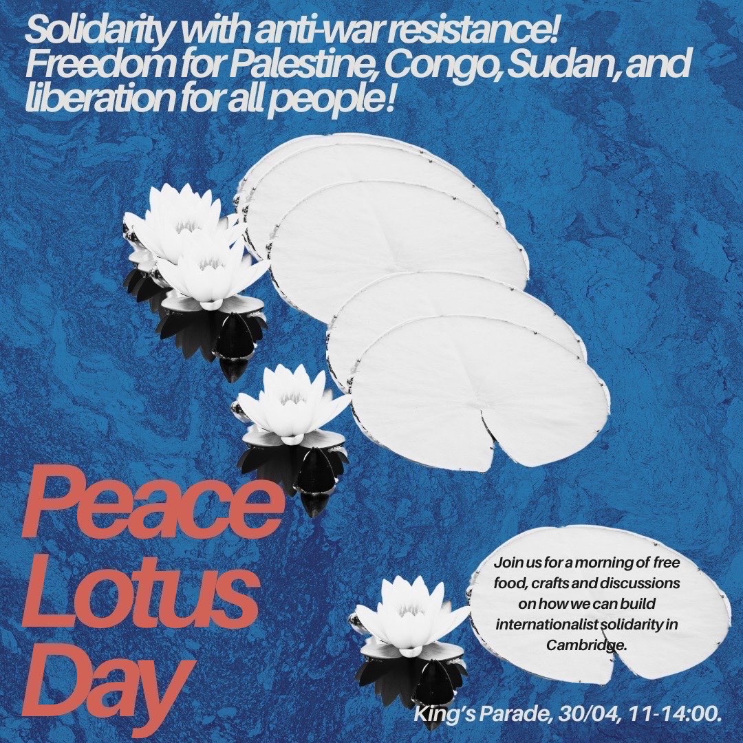 ⁨📷⁩ ⁨🪷PEACE LOTUS DAY🪷 April 30, 11-2, Kings Parade Come along to Kings Parade for free food, crafts and discussion about how we in Cambridge can build our active solidarity with liberation, justice and peace movements around the world.