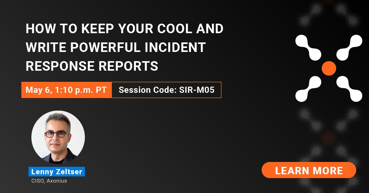 Learn how to write impactful incident response reports that not only get read — but also drive action. Tune in with Axonius CISO Lenny Zeltser at RSAC 2024 on May 6 at 1:10 p.m. PT. Learn more at axonius.com/rsac2024.