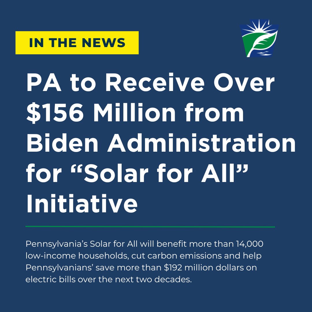 SOLAR FOR ALL! $156 million will be awarded to the Pennsylvania Energy Development Authority (PEDA) as lead applicant of a two-member coalition that includes the Philadelphia Green Capital Corporation. In the next 20 years the PEDA's Solar for All initiative is estimated to