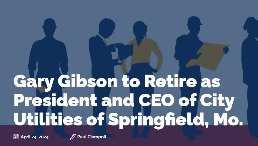 Gary Gibson, President and CEO of @cityutilities of Springfield, Mo., on April 24 announced his plan to retire in early 2025. He has held numerous leadership roles at CU and with many utility industry organizations during his 34-year career. ow.ly/hJPu50RojEz