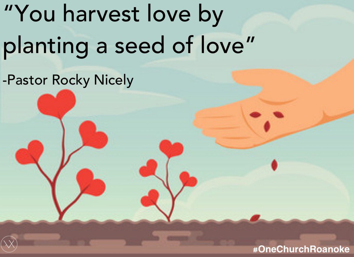 “You harvest love by planting a seed of love” -Pastor Rocky Nicely #HowISurvived #Marriage101 #Love #OneWord #OneChurch #OneChurchRoanoke