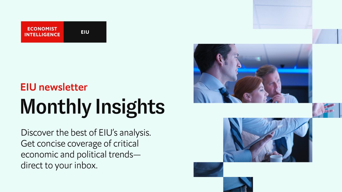 EIU’s Monthly Insights newsletter features our latest analysis on macroeconomic and geopolitical trends. Subscribe here: econgrp.co/wx