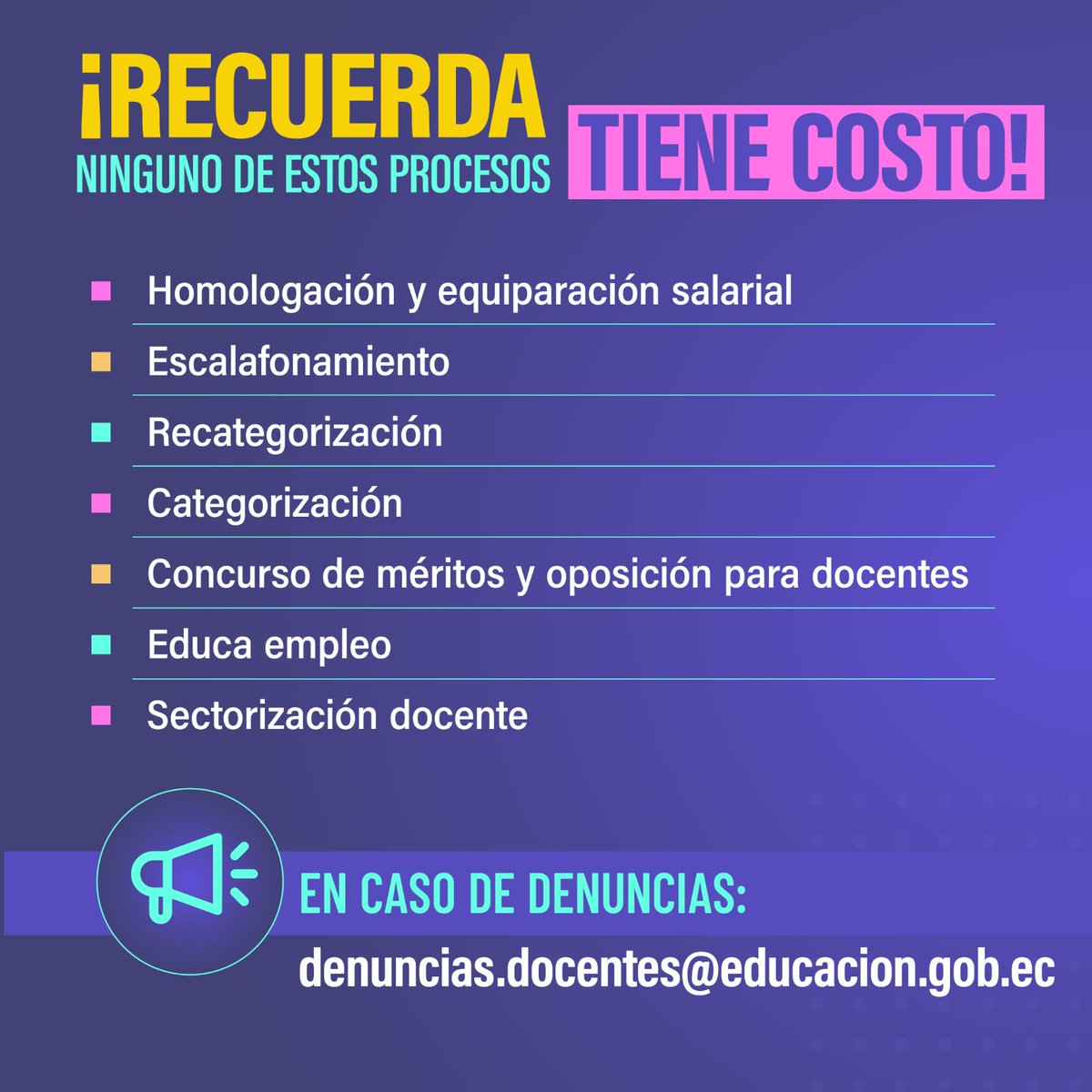 Educacion_Ec's tweet photo. ⚠️ Todos los procesos de carrera profesional docente son gratuitos. No te dejes estafar. 💪🚫

Si conoces de personas que ofrecen estos procesos a cambio de dinero, DENUNCIA ⚠️. Incluye toda la información disponible enviándola al correo ➡️ denuncias.docentes@educacion.gob.ec. Garantizamos absoluta confidencialidad. 

#SomosUnaCulturaEducada