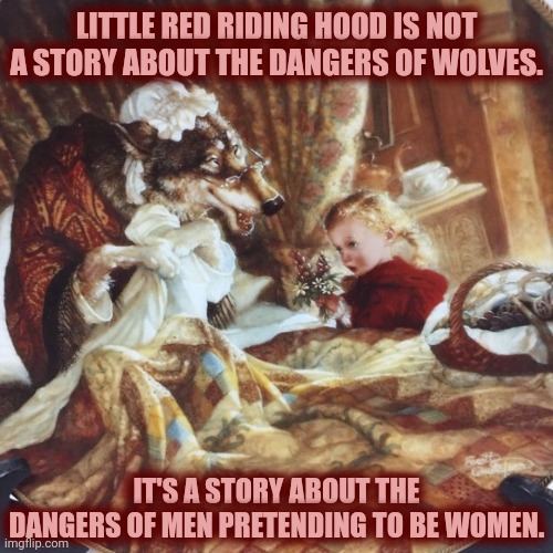 @libsoftiktok @Lebanon_Schools Little red Riding Hood is about the dangers of men in dresses... The wolf is a metaphor. You don't help mentally ill people by pretending that they don't have a mental illness. It only makes the problem worse. Gender dysphoria is a mental illness.
