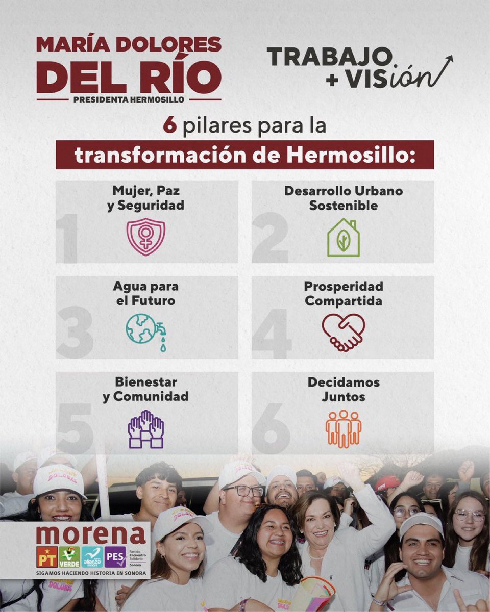 En mi gobierno con #TrabajoyVisión habrá 6 pilares fundamentales para transformar #Hermosillo. #HermosilloMásAllá se logra de la mano de todas y todos.