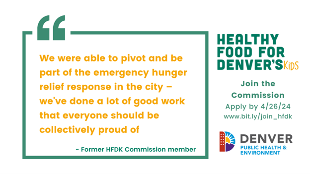 Do you want to be part of innovative #foodjustice & #healthyequity work in #Denver? The Healthy Food for Denver's Kids Commission is recruiting new members! Help guide grantmaking for food access & food education for #youth. Apply by April 26, 2024  bit.ly/join_hfdk #HFDK