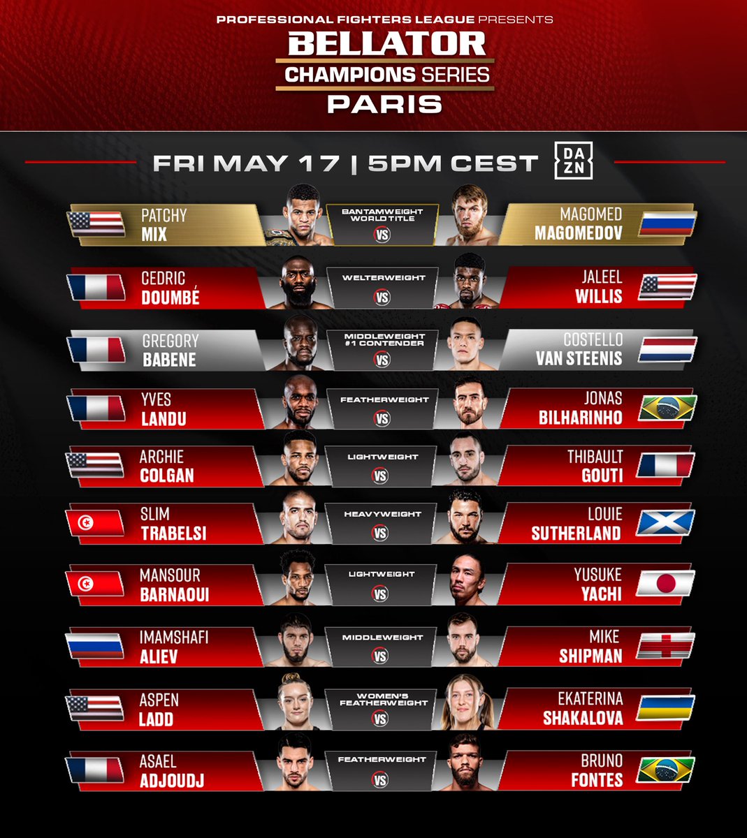 YOUR #BellatorParis FIGHT CARD! 🔥

👑🇺🇸 Patchy Mix 🆚 Magomed Magomedov 🇷🇺

🇫🇷 Cédric Doumbé 🆚 Jaleel Willis 🇺🇸 

🔟 FIGHTS! 🔥

🔟 Nations! 🌍 
5️⃣ Continents! 🗺️ 

#BellatorParis | Fri May 17 | TICKETS SELLING FAST 🎟️ Link in bio