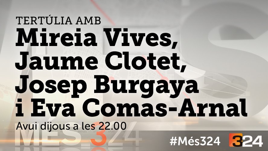 #Més324 22h. @324cat i reemissió a TV3 @som3cat amb @jaumeclotet @evacomasarnal Mireia Vives i @JosepBurgayaR