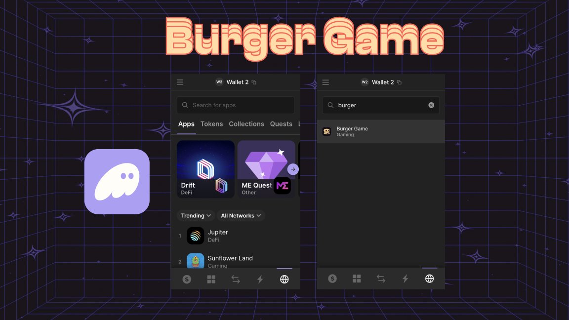 Phantom Browser support! Burger Game is now searchable on @phantom! 👻