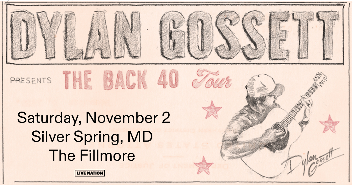 ON SALE NOW! Dylan Gossett - The Back 40 Tour at The Fillmore Silver Spring on Saturday, November 2 - Tickets are going fast! Get yours at livemu.sc/49NxvN3