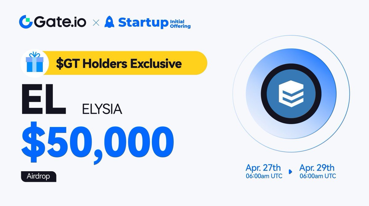 Gate.io Startup Free Offering: 5,000,000 $EL #Airdrops @ELYSIA_HQ 🪂 $GT Holder Exclusive ⏰Duration: 6:00AM, Apr 27 - Apr 29 (UTC) ⏰Trading: 10:00AM, Apr 29 (UTC) Claim: gate.io/startup/1449 More: gate.io/article/36198 #GateioStartup