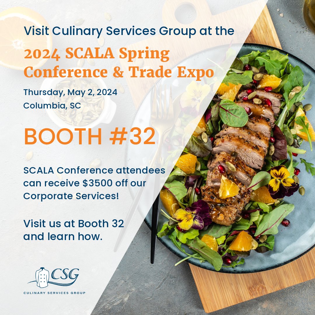 CSG will be at the 2024 SCALA Spring Conference & Trade Expo in Columbia, SC next week! Stop by booth 32 to learn how we can optimize your food service program and offer unique menu options.

#SCALA #foodservice #foodmanagement #culinaryservices #culinaryservicesgroup