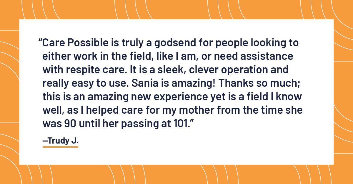 carepossibleca's tweet photo. “Care Possible is truly a godsend for people looking to work in the field or need assistance with respite care. It is a sleek operation and easy to use. Thanks Sania! This is an amazing new experience in a field I know well, as I helped care for my mother."– Trudy J https://t.co/gIFyqD4kra