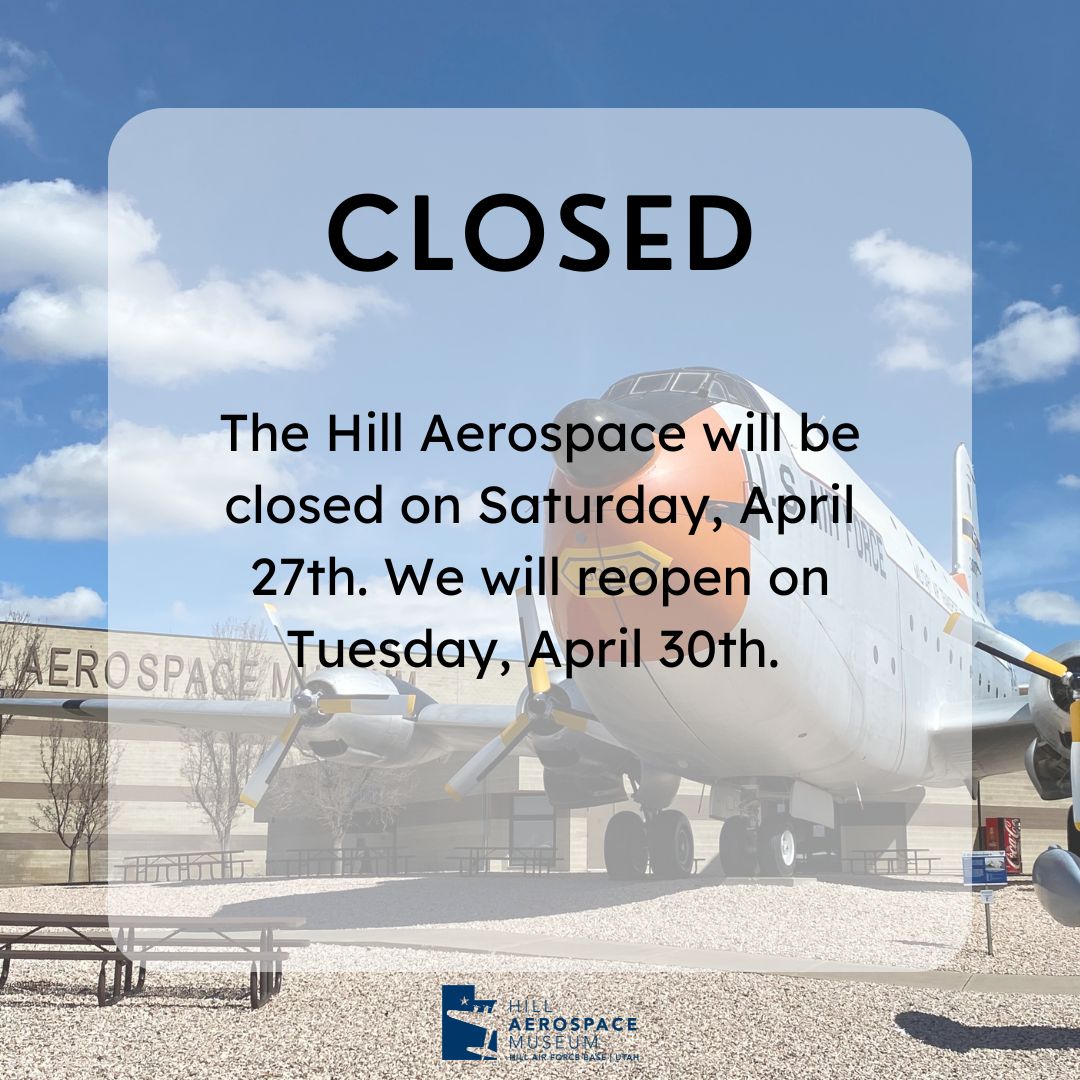 Reminder! The Hill Aerospace Museum will be closed this Saturday, April 27th. We will reopen Tuesday, April 30th. 

#hillaerospacemuseum #usaf #freeadmission #hillafnb #museummonday