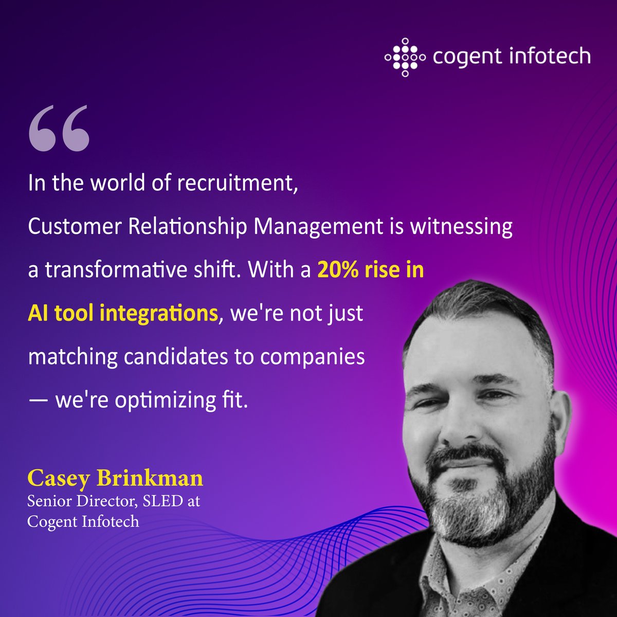 Casey Brinkman, Senior Director of SLED at Cogent Infotech, emphasizes the crucial role of AI tool integration in revolutionizing customer relationship management in recruitment.

#recruitment #customerrelationshipmanagement #aiintegrations #talentacquisition #crm