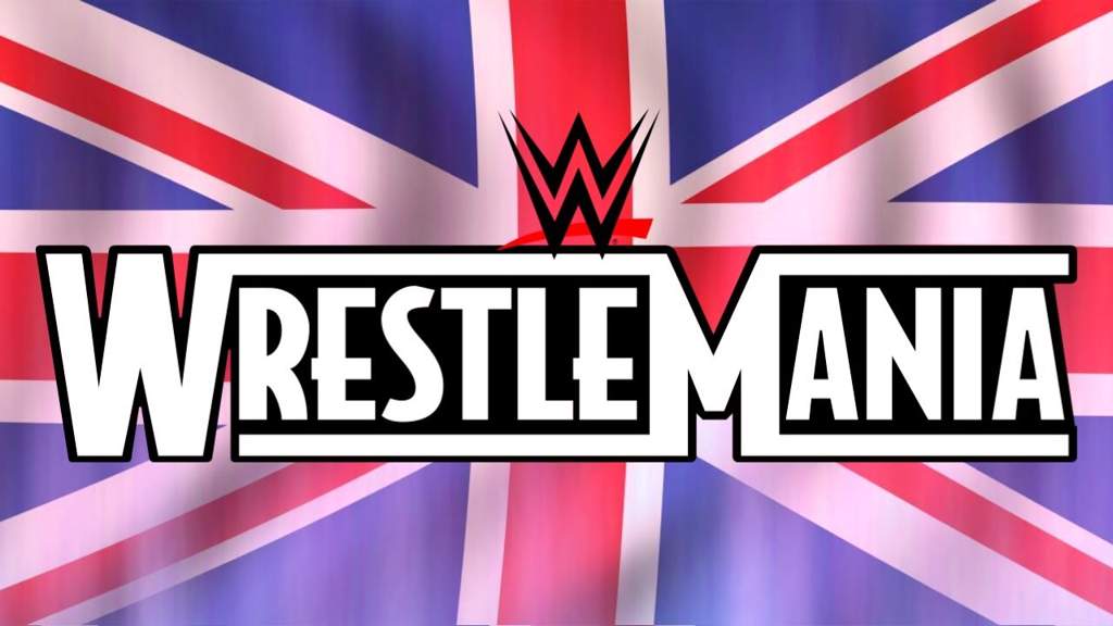 WrestleMania in London. It NEEDS to happen.