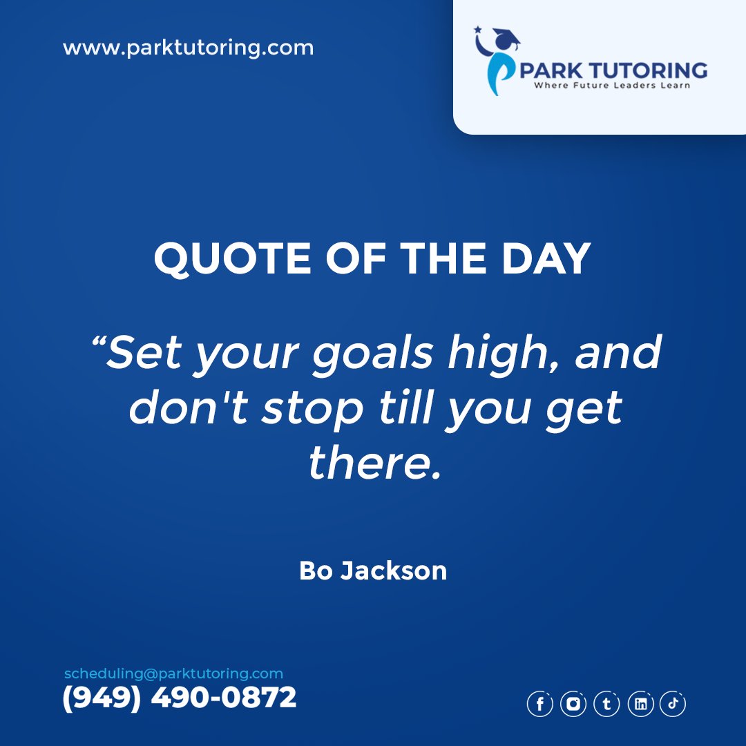 'Set your goals high, and don't stop till you get there.'  

| Bo Jackson

#ParkTutoring #TutoringServices #AcademicSupport #PersonalizedLearning