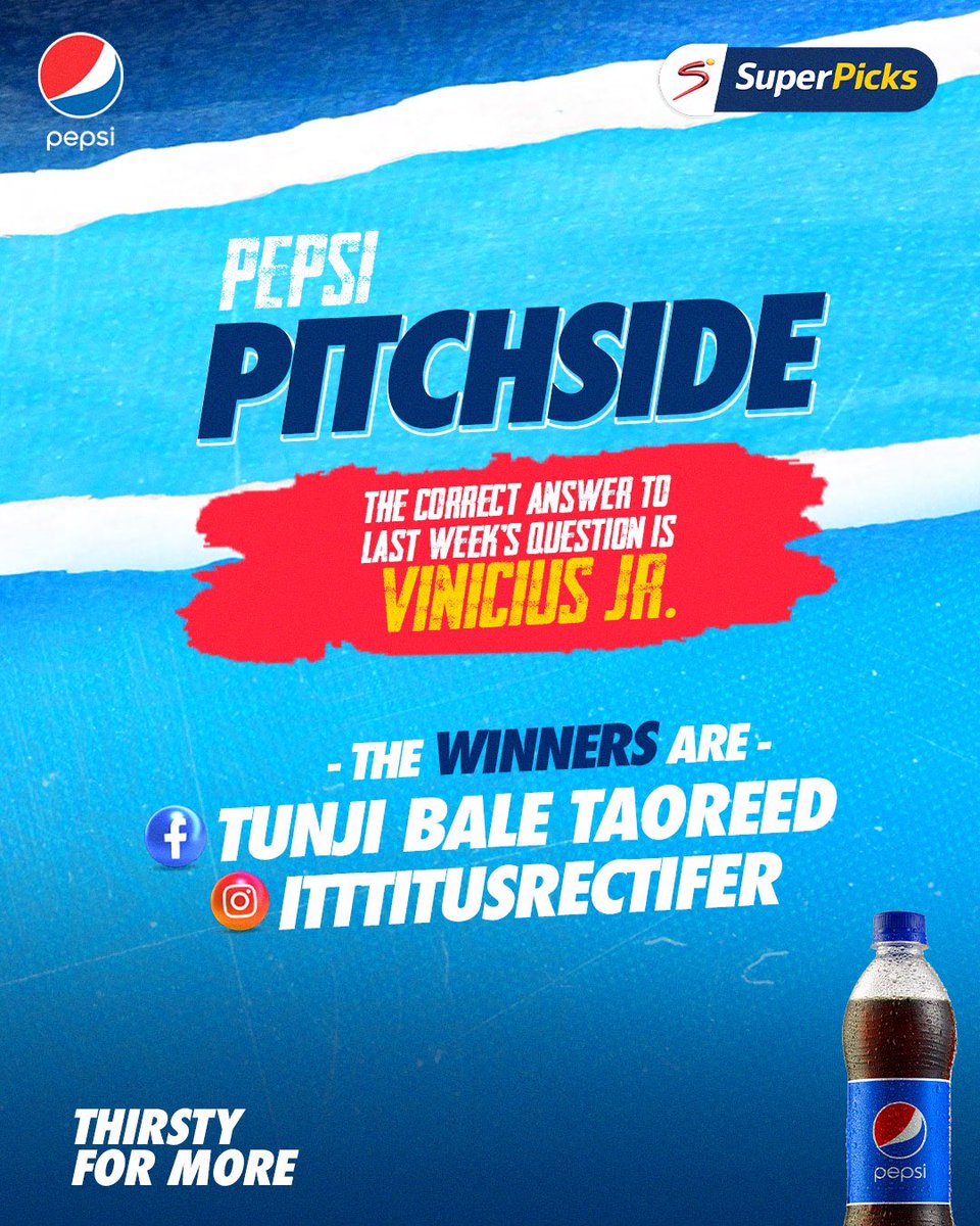 Last week's answer to the Pepsi Pitchside trivia was Vinicius Jr. Congratulations to the winners.

Pepsi Pitchside continues this week on Superpicks. Tune in to catch the question of the week.

#PepsiPitchSide 
#PepsiSuperpicks