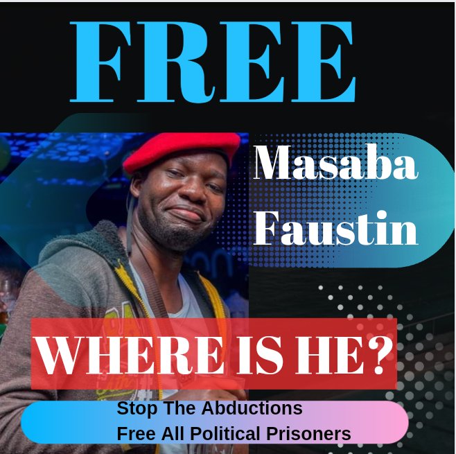 Free Masaba Faustin

#FreeAllPoliticalPrisoners
#BringBackOurPeople