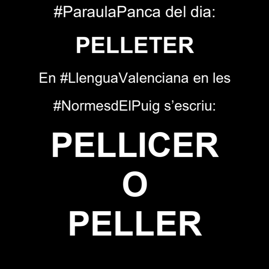 #ParaulaPanca del dia:

'Pelleter' 

Qui la gasta ho fa perque no coneix la verdadera #LlenguaValenciana en les #NormesdElPuig o perque es panca.

#DespertaComunitatValenciana 
#VotaNormesdElPuig
#StopCatalanisme
#StopAutoOdi