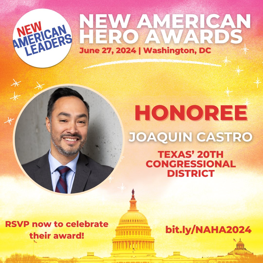 We are excited to announce our 3rd #NewAmericanHeroAwards Honoree, @JoaquinCastrotx! 👏🏾 A proud 2nd generation Mexican American and product of San Antonio’s public schools, he has been a tireless advocate for creating equal opportunity for all. 🌟 RSVP bit.ly/NAHA2024
