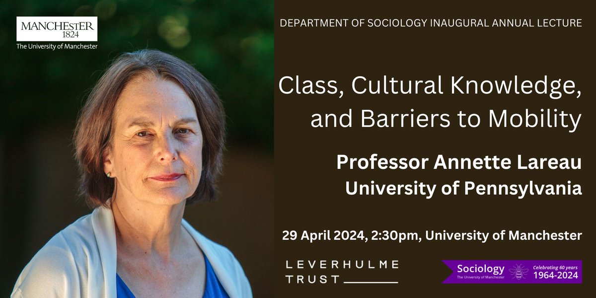 Last chance to register for: Class, cultural knowledge & barriers to mobility Visiting @LeverhulmeTrust Prof, Annette Lareau (UPenn) 📆2.30pm, 29 April 2024, Manchester (in person only) Followed at 4pm by drinks reception for our 60th anniversary 🎉 …au-barriers-mobility.eventbrite.co.uk