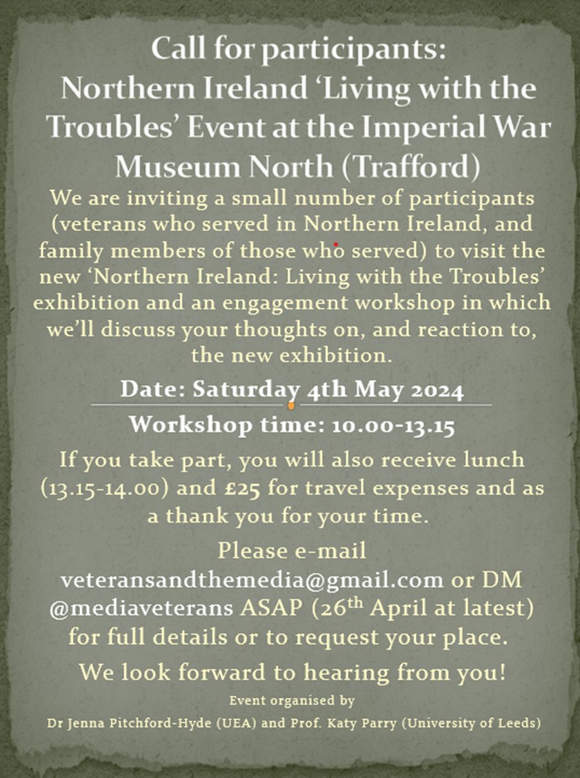 🚨Final call! 4th May: We are inviting veterans who served in Northern Ireland, & family members, to visit the ‘Northern Ireland: Living with the Troubles’ exhibition at IWM North and a workshop in which we’ll discuss your responses. Free lunch + £25 for expenses. Details below: