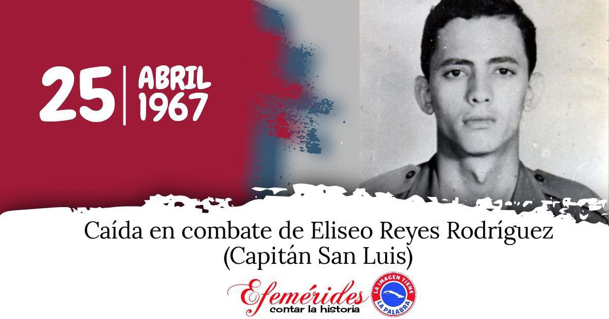 Del joven Eliseo Reyes Rodríguez siempre nos acompañará su modestia, sencillez, disciplina, lealtad a Fidel, la Revolución y sus principios. Como dijo el Che 'su cadáver pequeño de capitán valiente ha extendido en lo inmenso su metálica forma'.