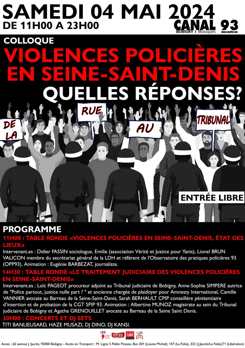 N'oubliez pas : samedi 4 mai de 11 h 00 à 18 h 00, Canal 93 Bobigny, VIOLENCES POLICIERES EN SEINE-SAINT-DENIS, DE LA RUE AU TRIBUNAL : QUELLES REPONSES ? suivi d'un concert Entrée libre. Soyons nombreuses et nombreux.